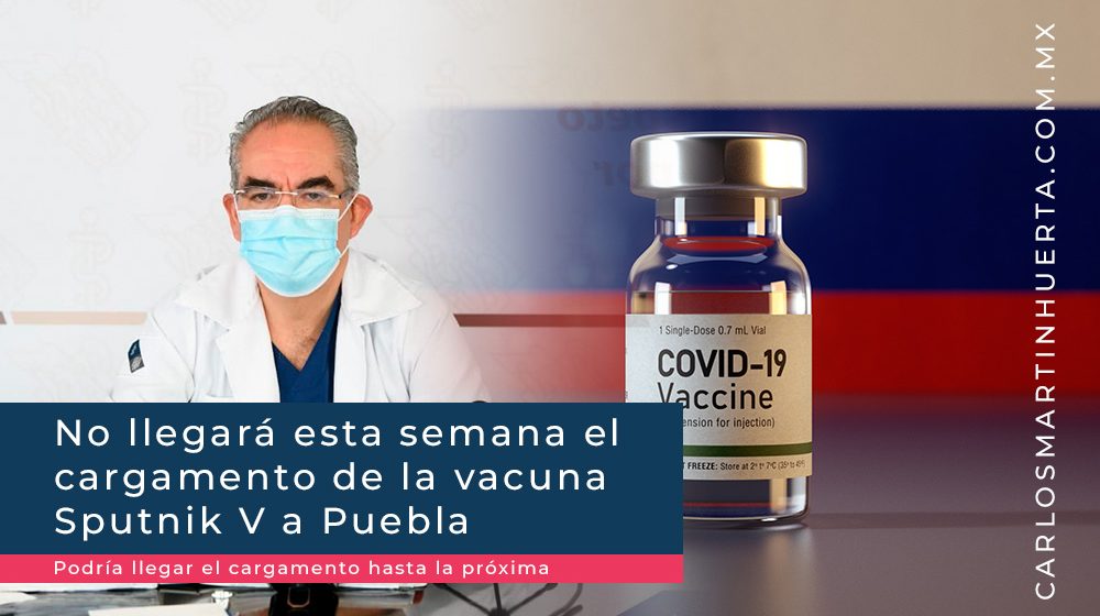 No llegará esta semana la vacuna Spunik para jóvenes de 19-29 en Puebla: Salud