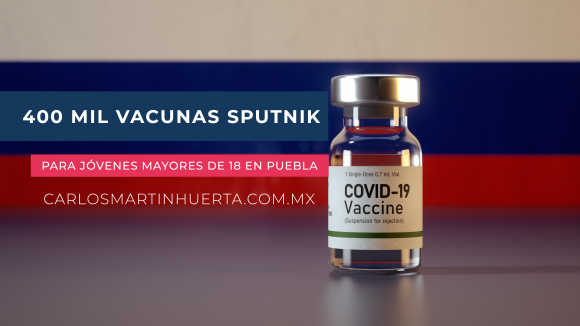 Llegarán 400 mil vacunas Sputnik para jóvenes mayores de 18 en Puebla