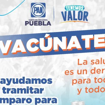 PAN Puebla apoyará a poblanos a tramitar su amparo para que vacunen a menores de 12 a 18 años contra Covid