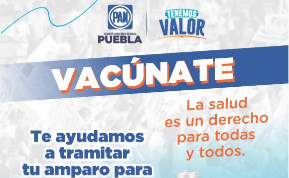 PAN Puebla apoyará a poblanos a tramitar su amparo para que vacunen a menores de 12 a 18 años contra Covid