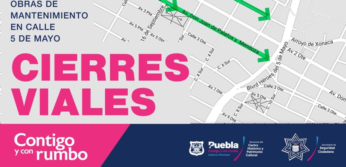 Anuncia Ayuntamiento de Puebla cierre de calles para realizar trabajos en el Centro Histórico