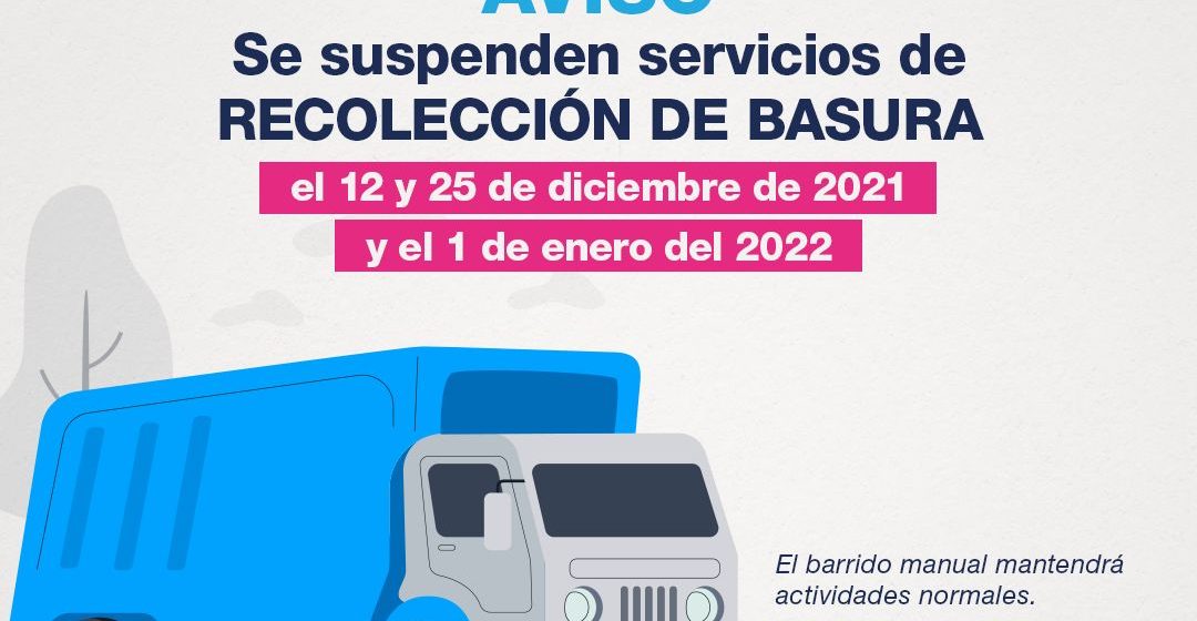 Limpia suspenderá servicio de recolección de basura 12 y 25 de diciembre y 1 de enero