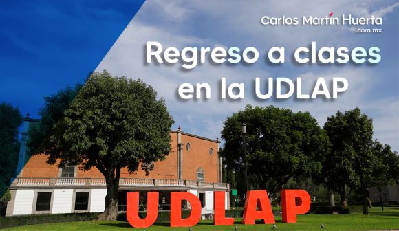 UDLAP regresa a clases el lunes tras 8 meses de cierre