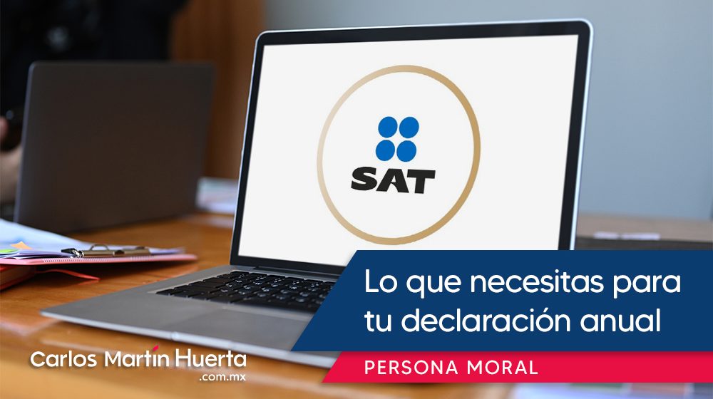 Conoce lo que necesitas para tu declaración anual como persona moral.