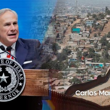 Pagará AMLO precio politico por la frontera Gobernador de Texas