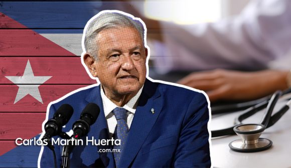 AMLO reitera llegada de 500 médicos cubanos y se buscarán en otros países