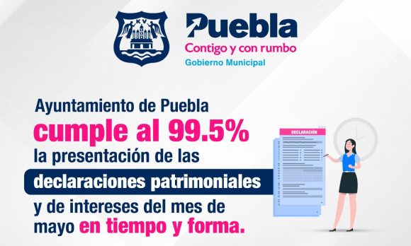 99.5% de los servidores públicos municipales de Puebla presentaron en tiempo y forma declaración patrimonial