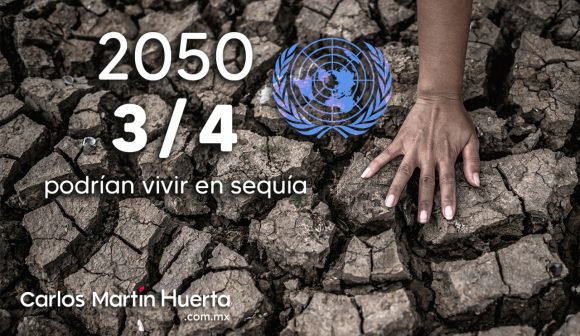 En 2050, tres de cada cuatro personas podrían vivir en sequía: ONU