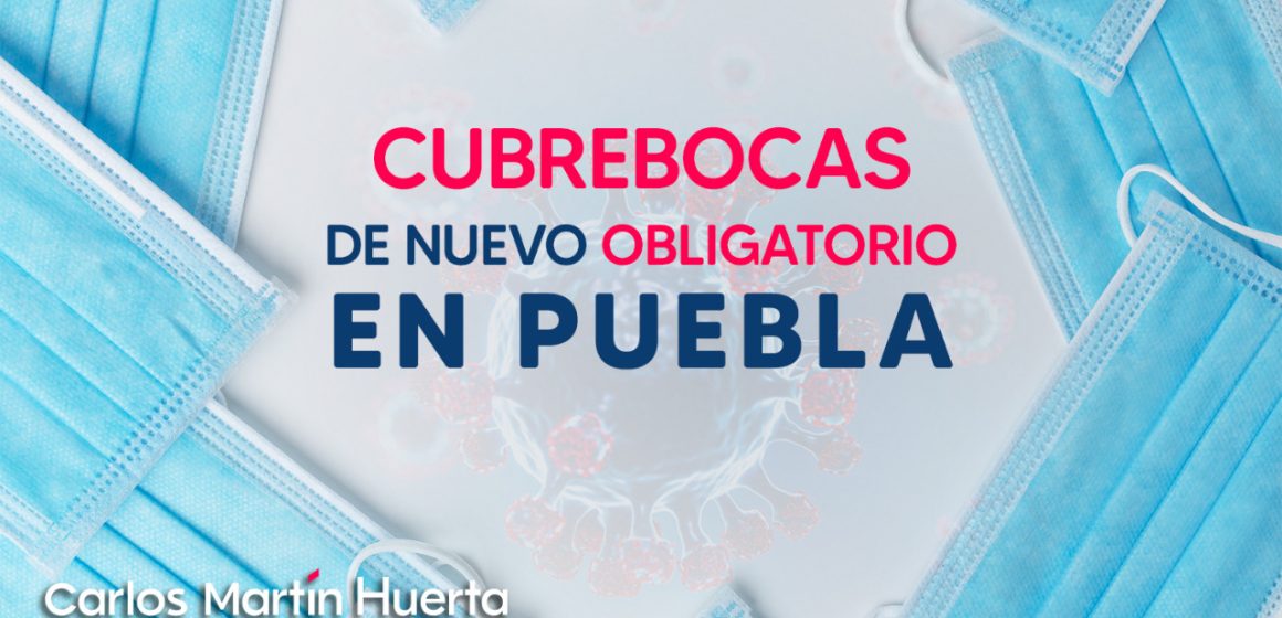 Regresa a Puebla el uso obligatorio de cubrebocas