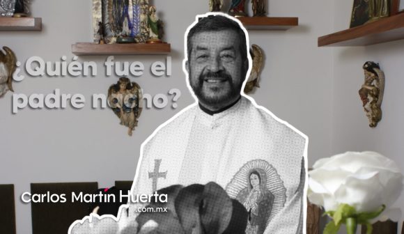¿Quién fue el Padre Nacho?
