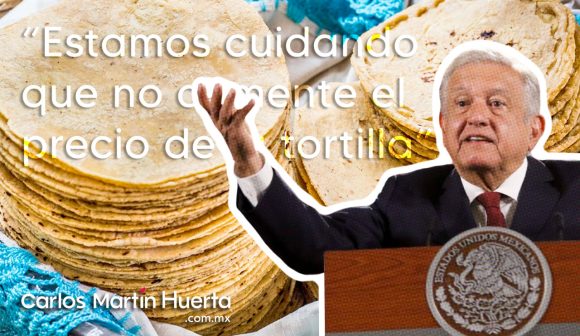 “Estamos cuidando que no aumente el precio de la tortilla”: AMLO