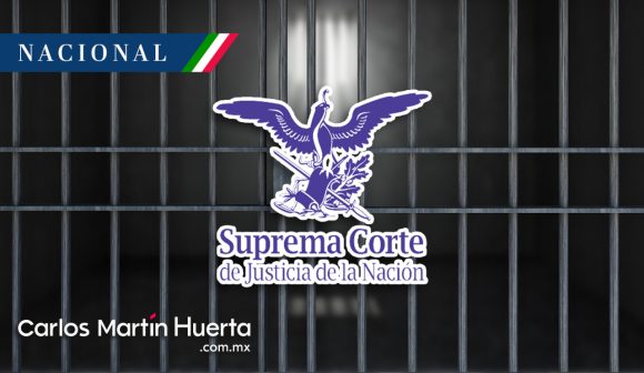 Gobierno de México pide mantener la prisión preventiva oficiosa a la SCJN
