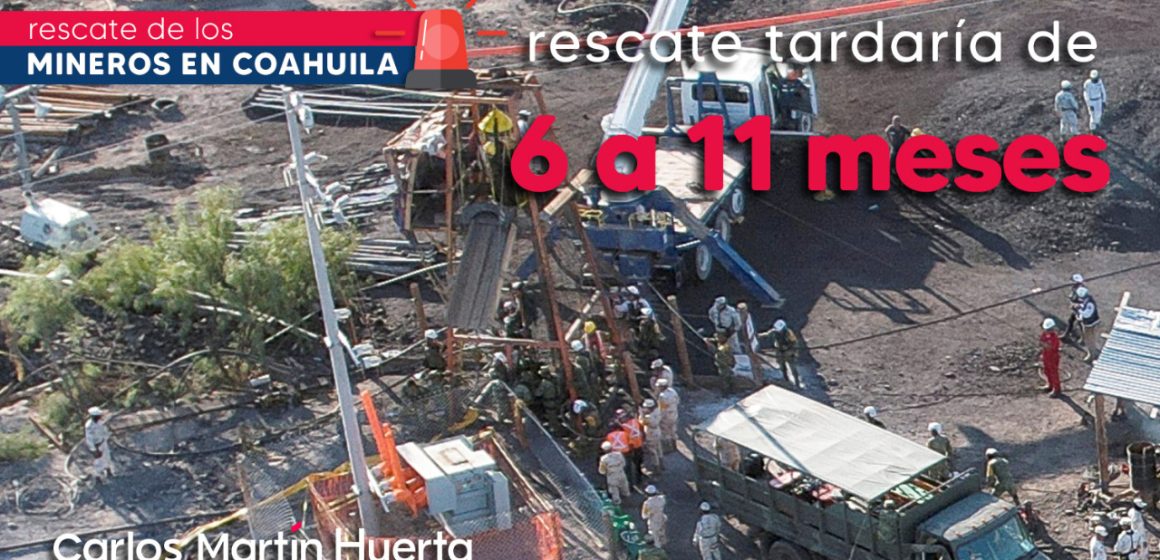 De 6 a 11 meses tardaría rescate de mineros en Coahuila: familiares