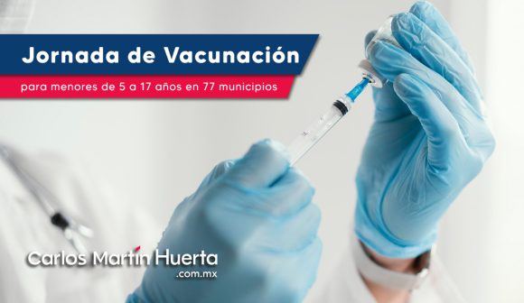 Anuncian vacunación para menores de 5 a 17 años en 77 municipios