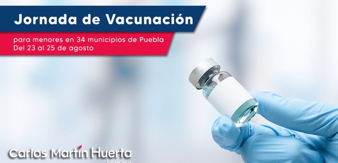 Inicia vacunación para menores en 34 municipios de Puebla