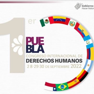 Realizará gobierno estatal 1er. Congreso Internacional de Derechos Humanos, Puebla 2022