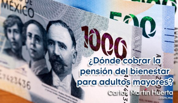 Adelantan pago de la pensión del Bienestar para adultos mayores