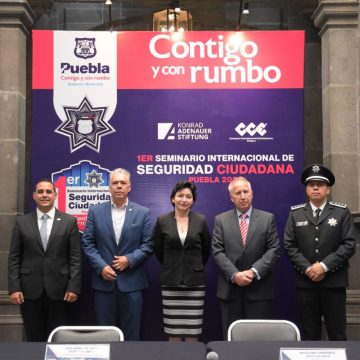 Ciudad de Puebla será sede del primer Seminario Internacional de Seguridad Ciudadana