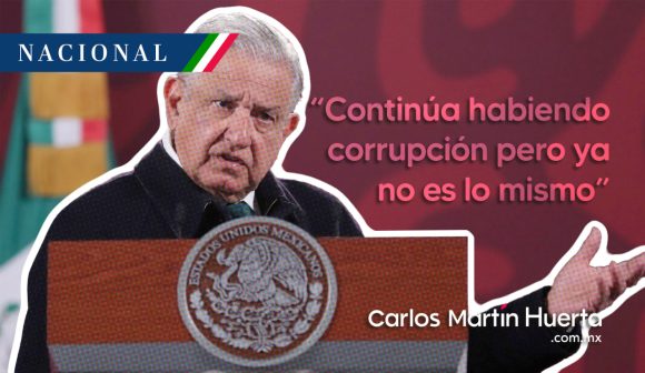 Admite AMLO que continúa habiendo corrupción “pero ya no es lo mismo”