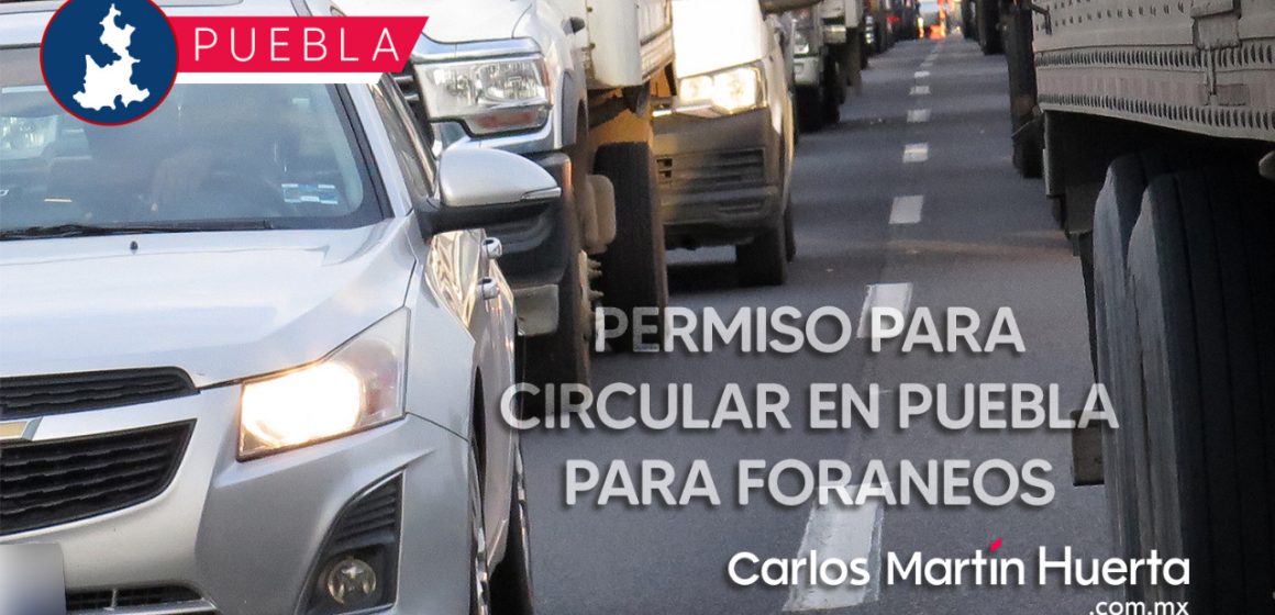 Si tienes placas foráneas, deberás tramitar permiso para circular