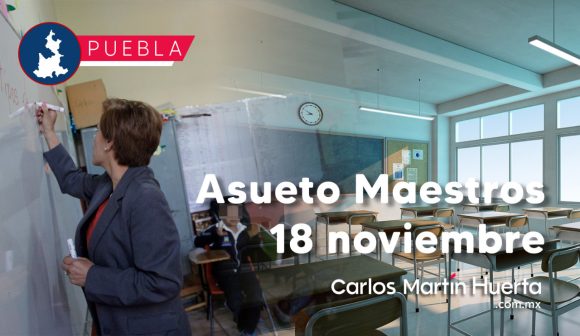 Asueto SEP 18 de noviembre SEP da día de asueto para maestros el 18 de noviembre
