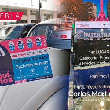 Sistema de Parquímetros Virtuales de Puebla recibe primer lugar en los premios “Intertraffic LATAM Award 2022”