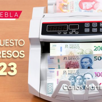 Presupuesto de Egresos 2023 en Puebla incrementará 14%; será de 119 mil mdp
