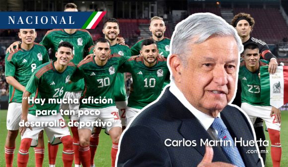 AMLO - Selección Mexicana “Hay mucha afición para tan poco desarrollo deportivo” en el futbol: AMLO