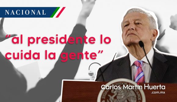AMLO - al presidente lo cuida la gente “Al presidente lo cuida la gente”: AMLO luego del #SiguesTúAMLO