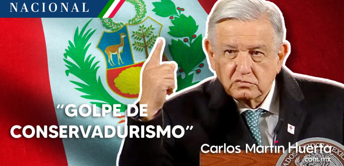 AMLO acusa ‘golpe de conservadurismo’ en Perú