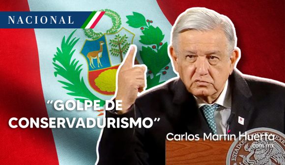 AMLO acusa ‘golpe de conservadurismo’ en Perú