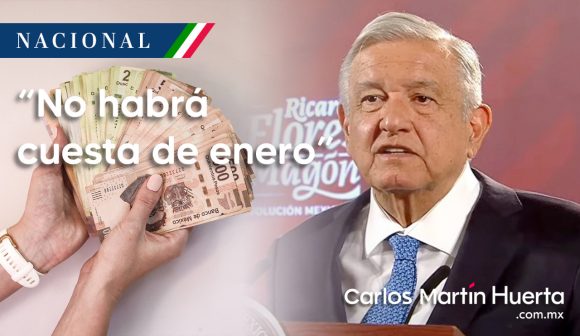 AMLO - no habrá cuesta de enero AMLO asegura que “no habrá cuesta de enero, como era antes”