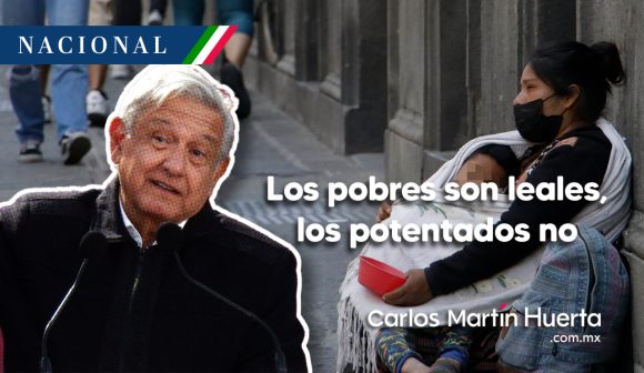 Los pobres son leales, los potentados no: AMLO