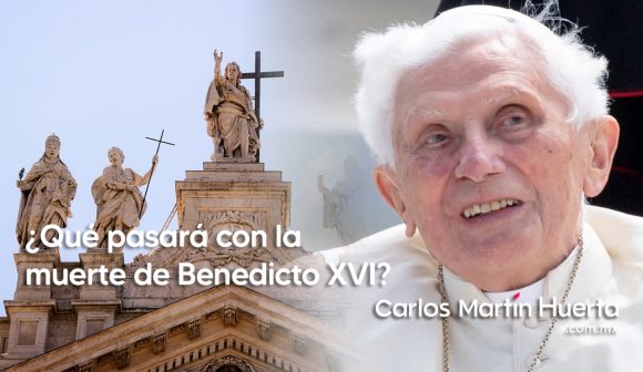 ¿Qué pasará tras la muerte de Benedicto XVI?