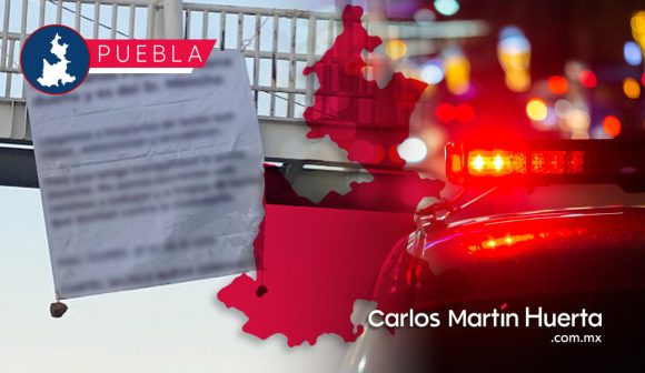 Aparecen mantas en puentes de Puebla