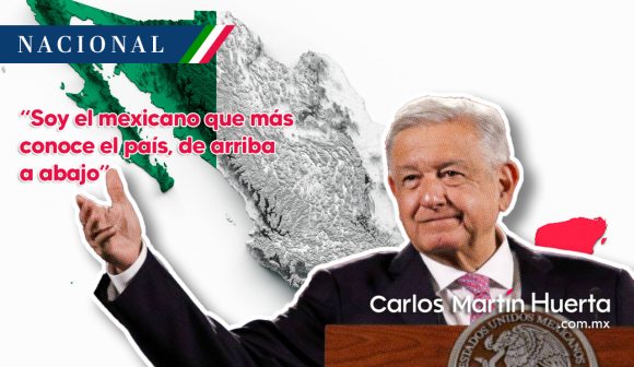 “Soy el mexicano que más conoce el país”: AMLO