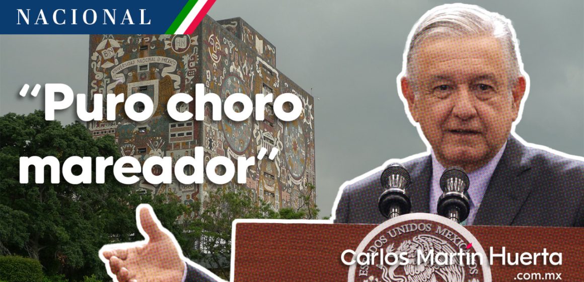 AMLO: “Puro choro mareador” postura de la UNAM sobre plagio de la ministra