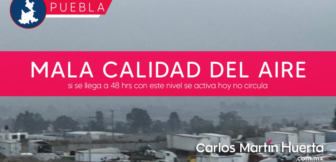 Puebla amanece con mala calidad del aire, podría llevar al Hoy No Circula
