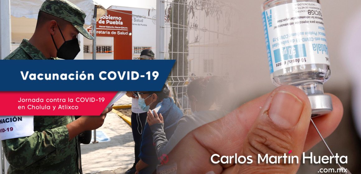Inicia jornada de vacunación contra la COVID-19 en Cholula y Atlixco