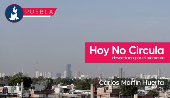 Descartado por ahora el programa “Hoy no Circula” en Puebla