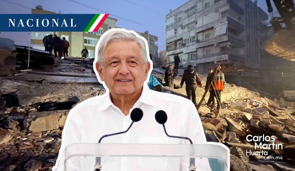 México enviará ayuda a Turquía y Siria tras terremoto: AMLO