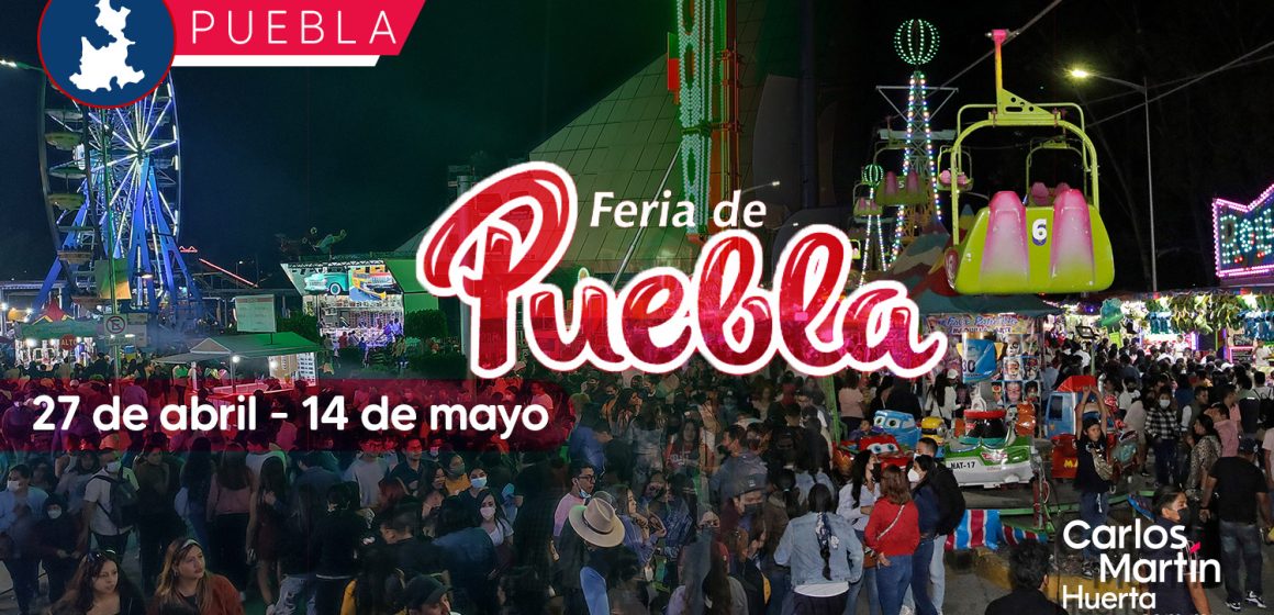 Anuncian fechas para la Feria de Puebla 2023; será del 27 de abril al 14 de mayo