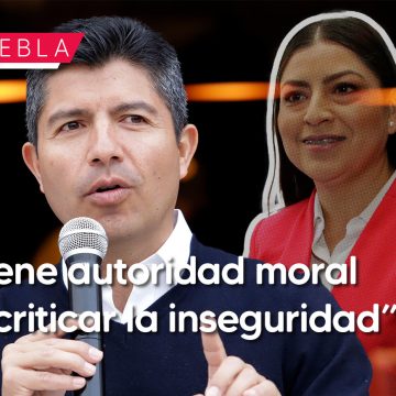 “Claudia Rivera no tiene autoridad moral para criticar la inseguridad”: Eduardo Rivera