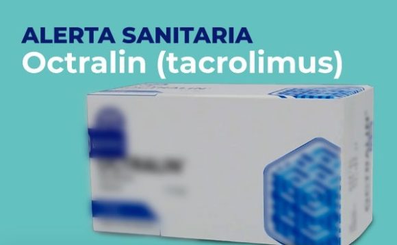 Prohíbe Cofepris el uso de Octralin; medicamento para pacientes trasplantados
