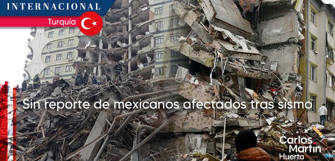 Sin reporte de mexicanos afectados tras sismo en Turquía