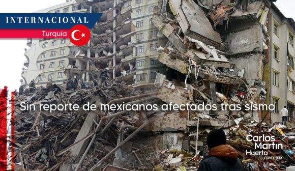 Sin reporte de mexicanos afectados tras sismo en Turquía