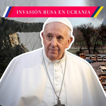 Papa Francisco pide poner fin a la “absurda y cruel” guerra en Ucrania