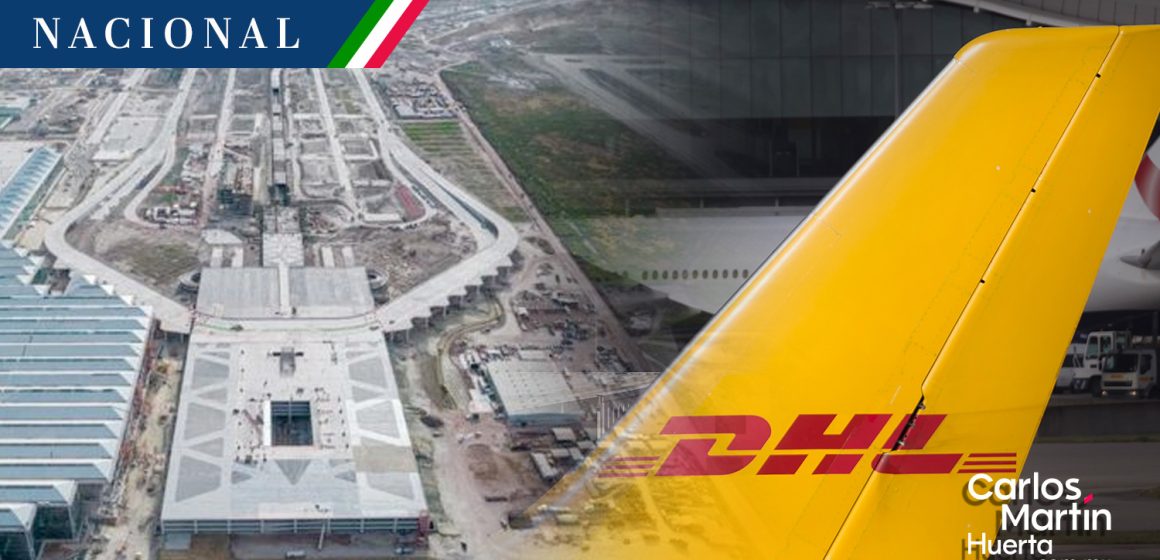 DHL inicia operaciones en el AIFA; llega el primer vuelo de carga