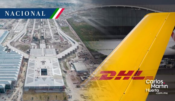DHL inicia operaciones en el AIFA; llega el primer vuelo de carga