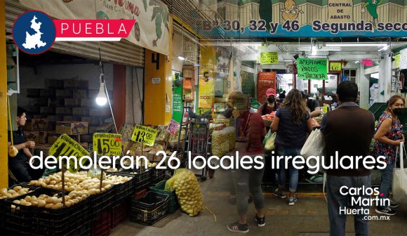 Demolerán 26 locales en la Central de Abastos; aquí las razones